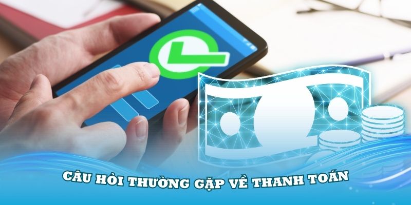 Câu hỏi thường gặp FB88 về quá trình thanh toán